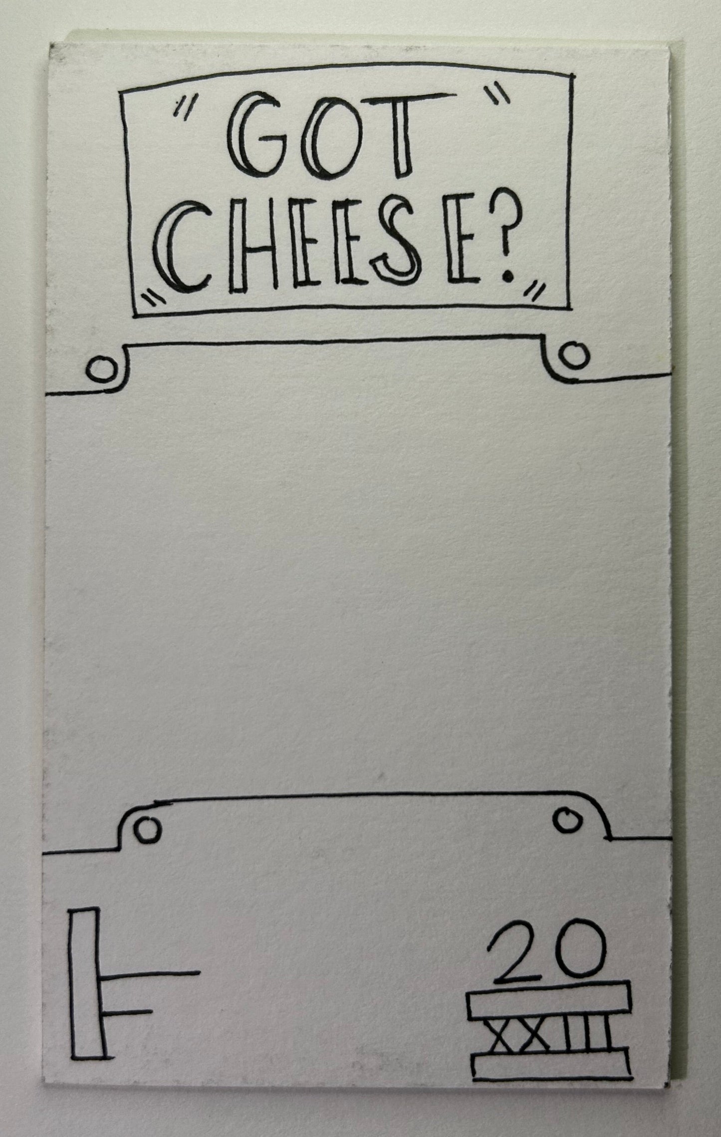"Got Cheese?"